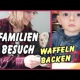 Familien Besuch – Tante Tia – Waffeln backen – Country Chaos